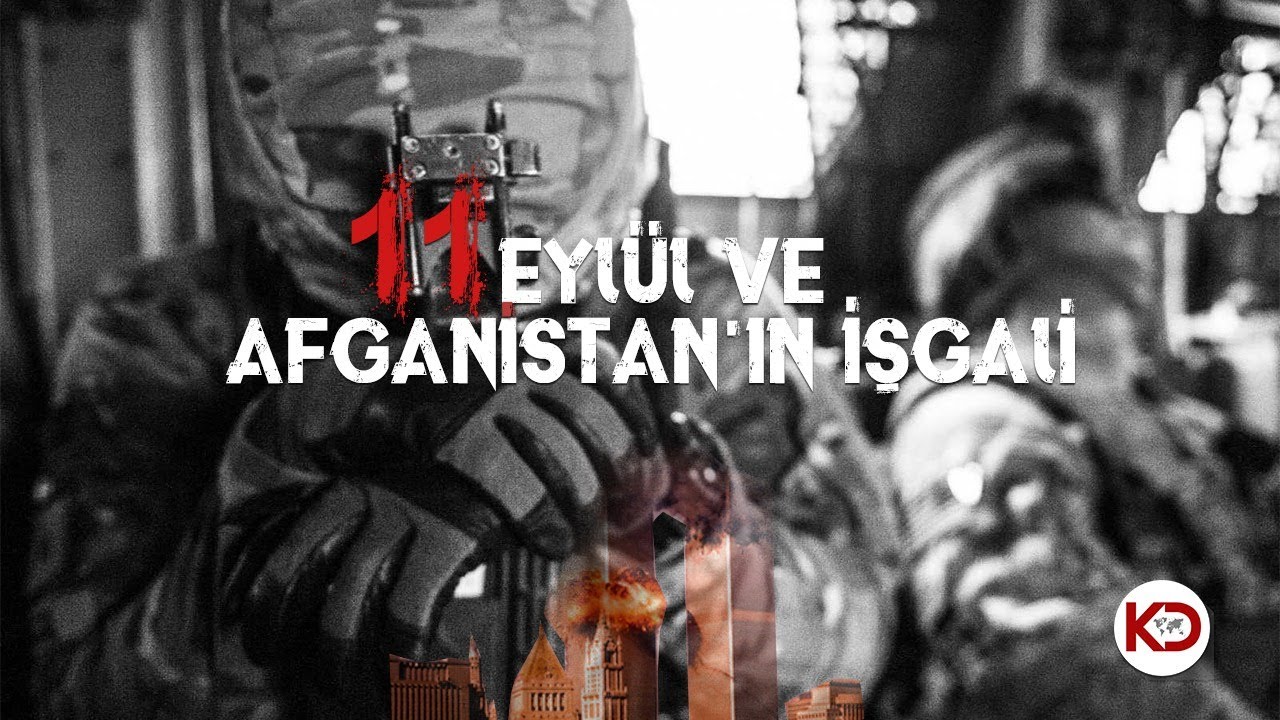 11 Eylül ve Afganistan’ın İşgali