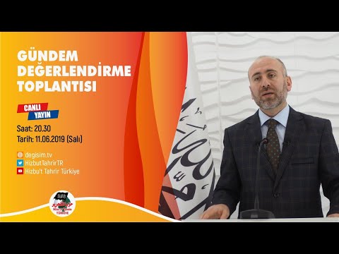 [11 Haziran 2019] Hizb-ut Tahrir Türkiye Haftalık Değerlendirme Toplantısı