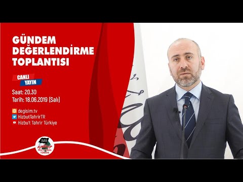 [18 Haziran 2019] Hizb-ut Tahrir Türkiye Haftalık Değerlendirme Toplantısı