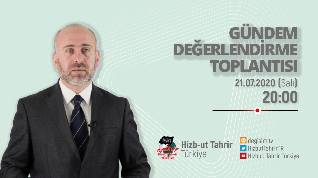 [21 Temmuz 2020] Hizb-ut Tahrir Türkiye Haftalık Değerlendirme Toplantısı