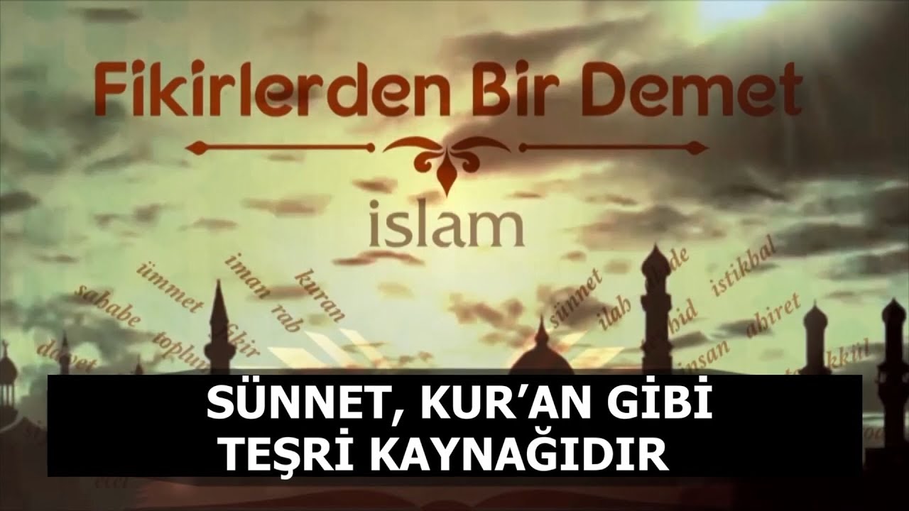 26.Sohbet: Sünnet Kur-an Gibi Teşri Kaynağıdır