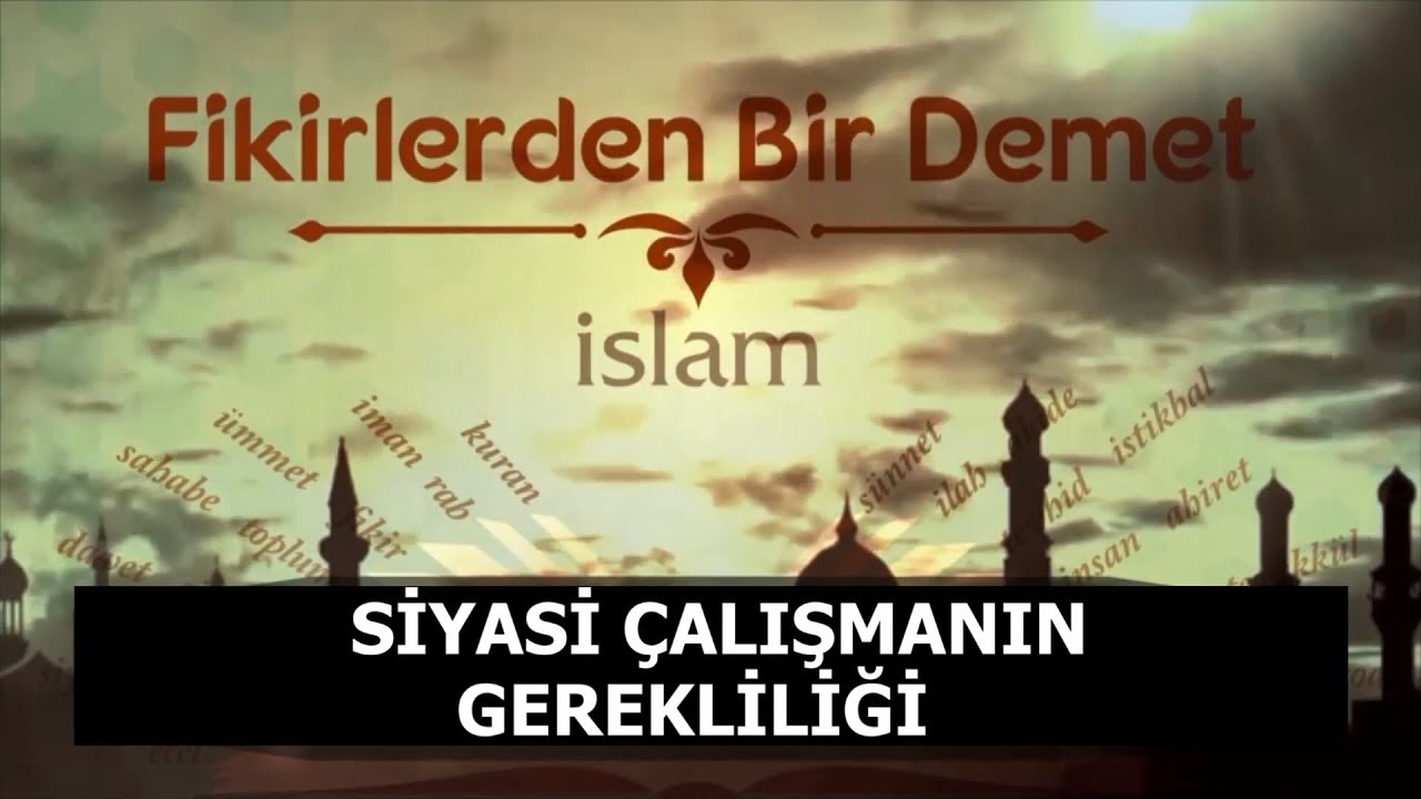 28.Sohbet: Siyasi Çalışmanın Gerekliliği