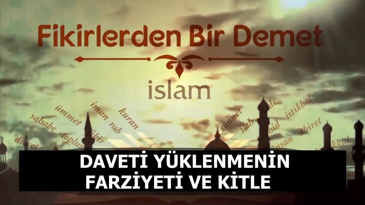 29.Sohbet: Daveti Yüklenmenin Farziyeti ve Kitle