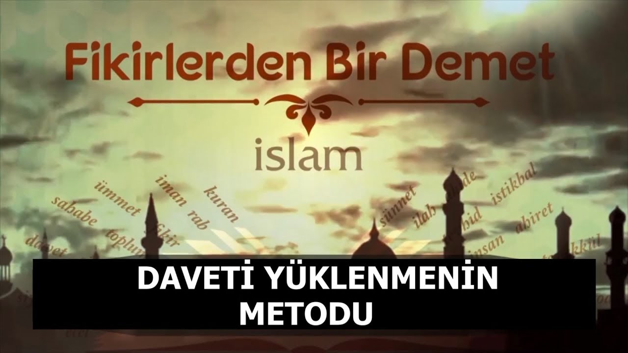 30.Sohbet: Daveti Yüklenmenin Metodu