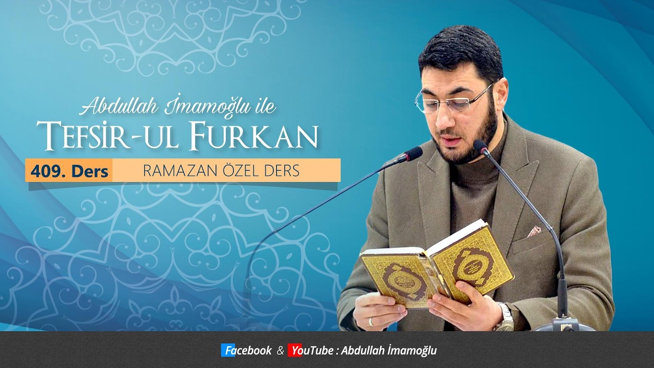 [409. Ders] Abdullah İmamoğlu ile Tefsîr-ul Furkân | Ramazan Özel Ders