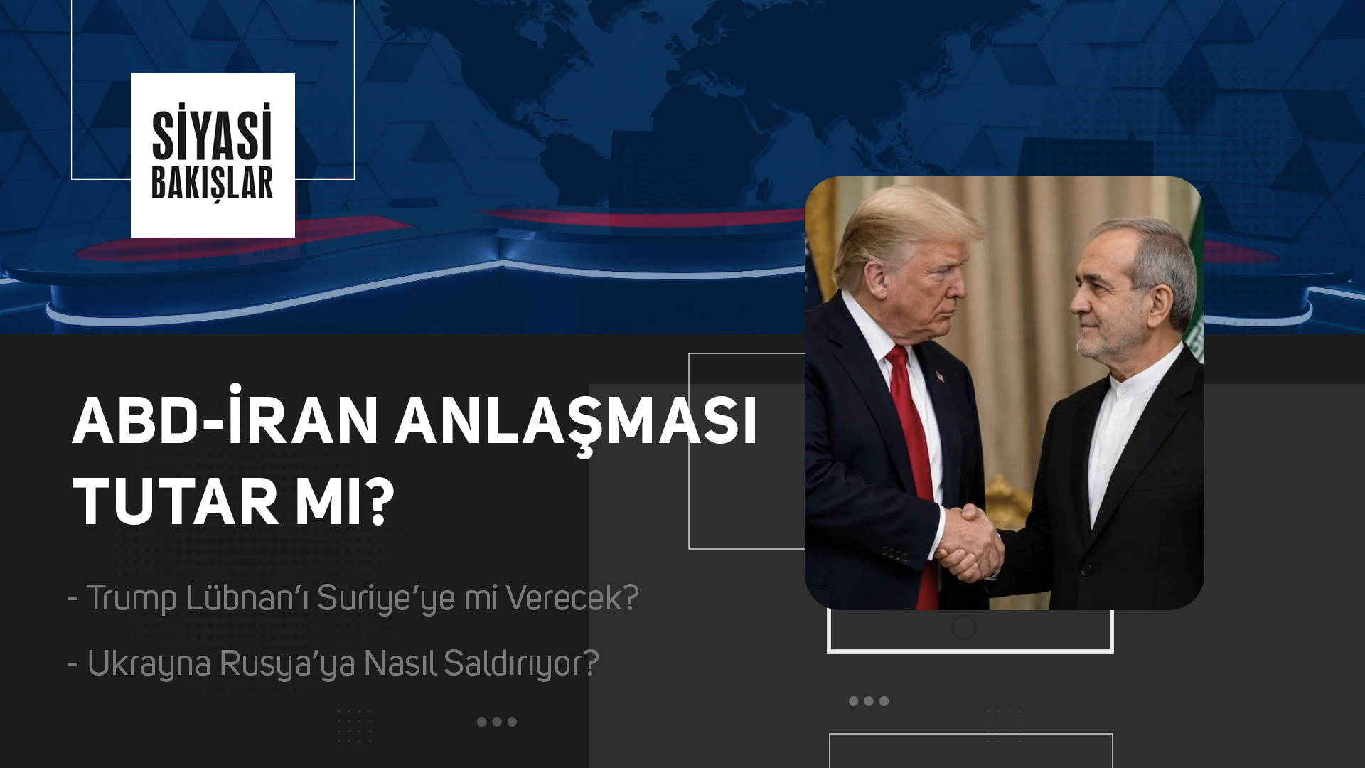 ABD-İran Anlaşması | G7 Fransa Zirvesi | Ukrayna’nın Rusya Saldırısı | Halkbank Davası Düştü