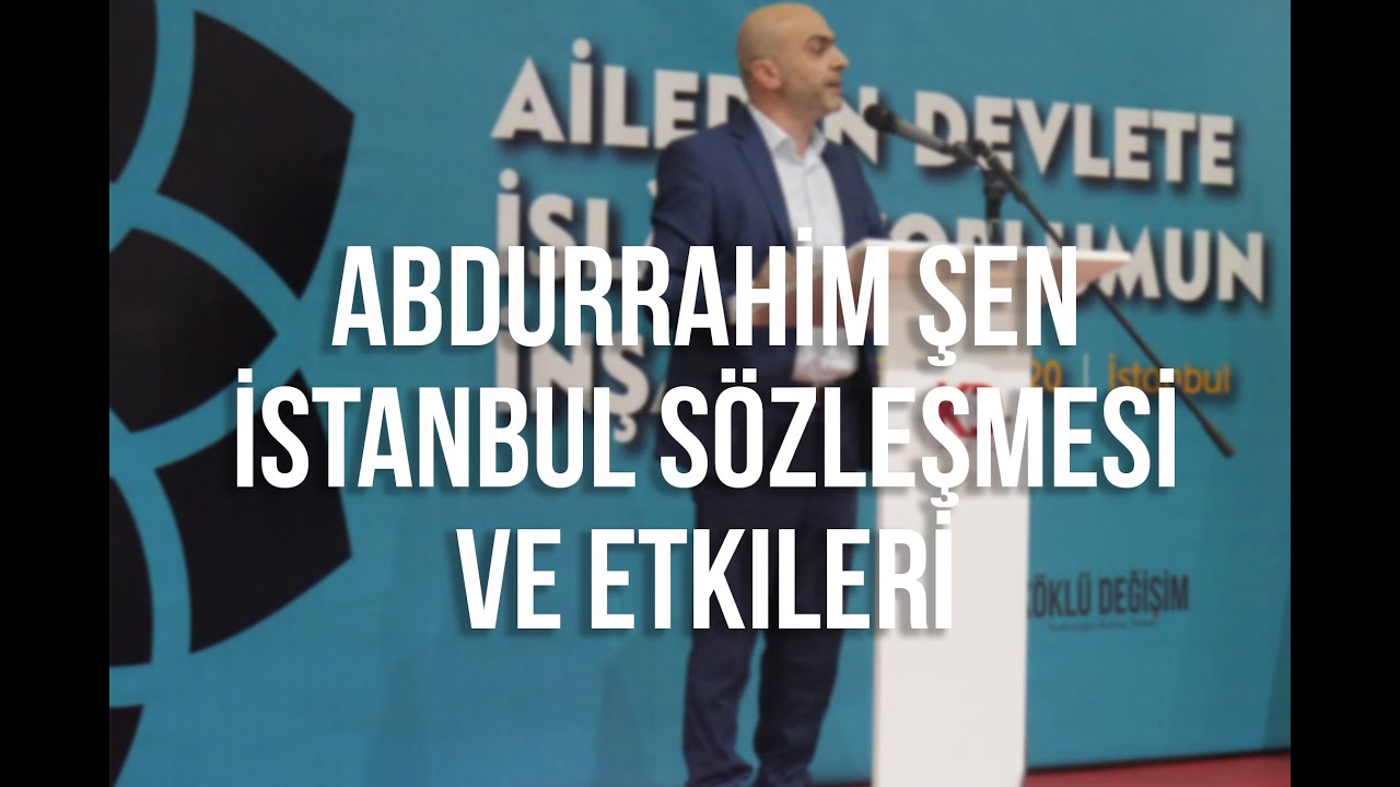 Abdurrahim ŞEN  İstanbul Sözleşmesi ve Etkileri