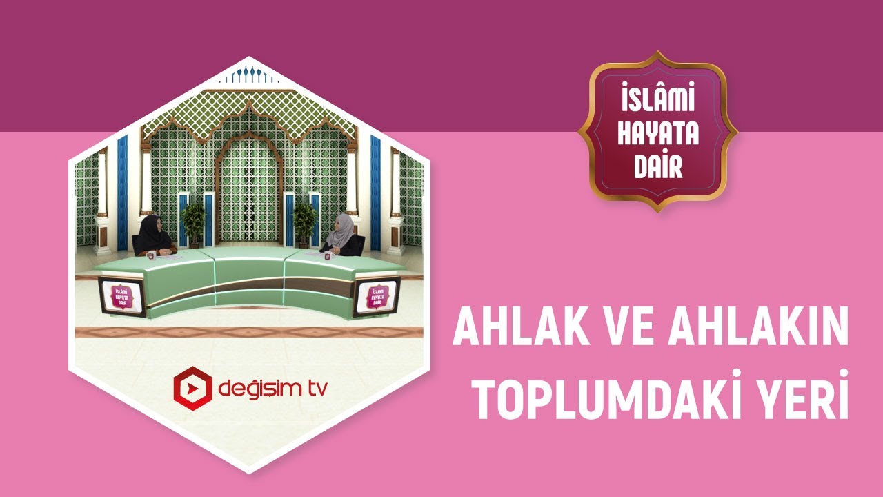 AHLAK VE AHLAKIN TOPLUMDAKİ YERİ