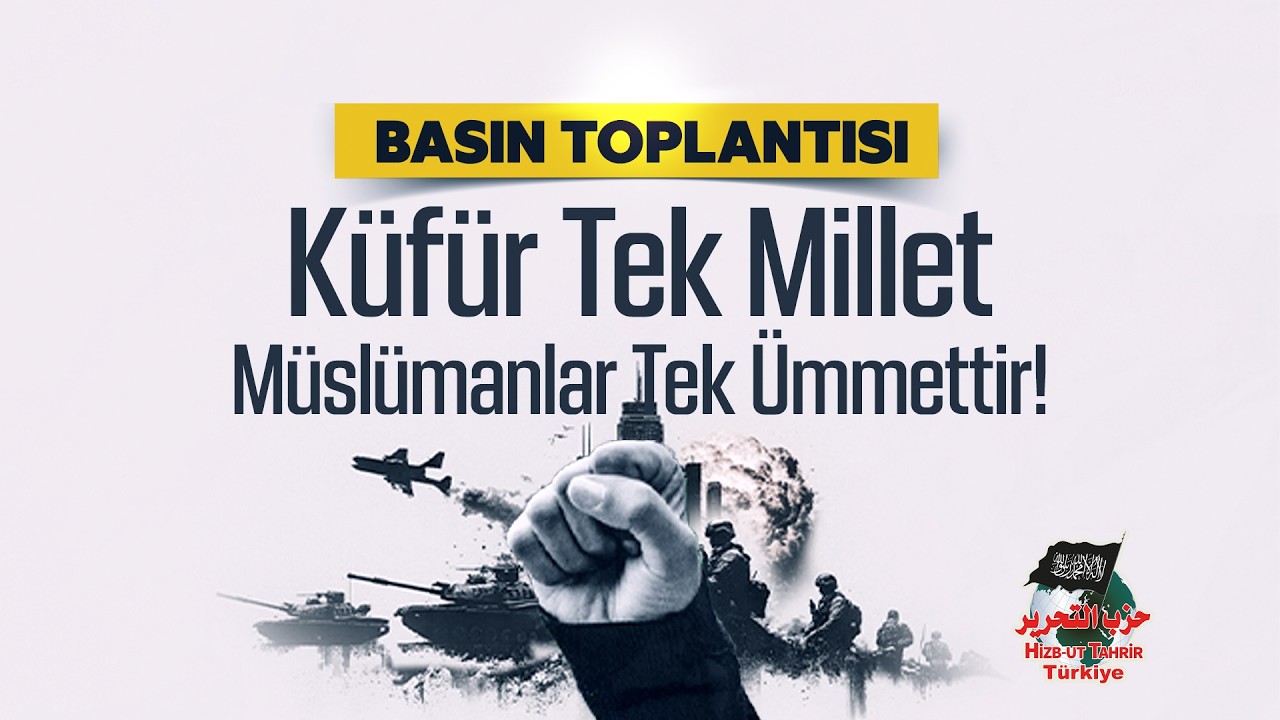Basın Toplantısı - Küfür Tek Millet, Müslümanlar Tek Ümmettir
