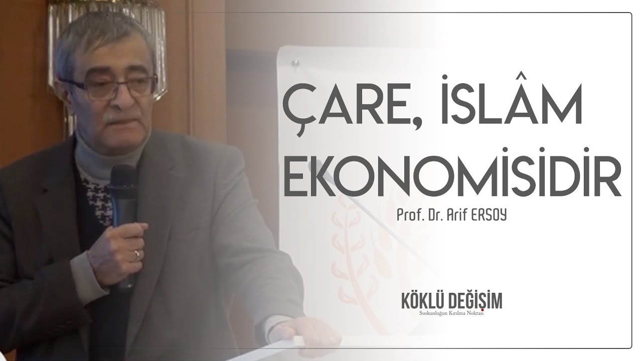 Çare, İslâm Ekonomisidir - Prof. Dr. Arif ERSOY