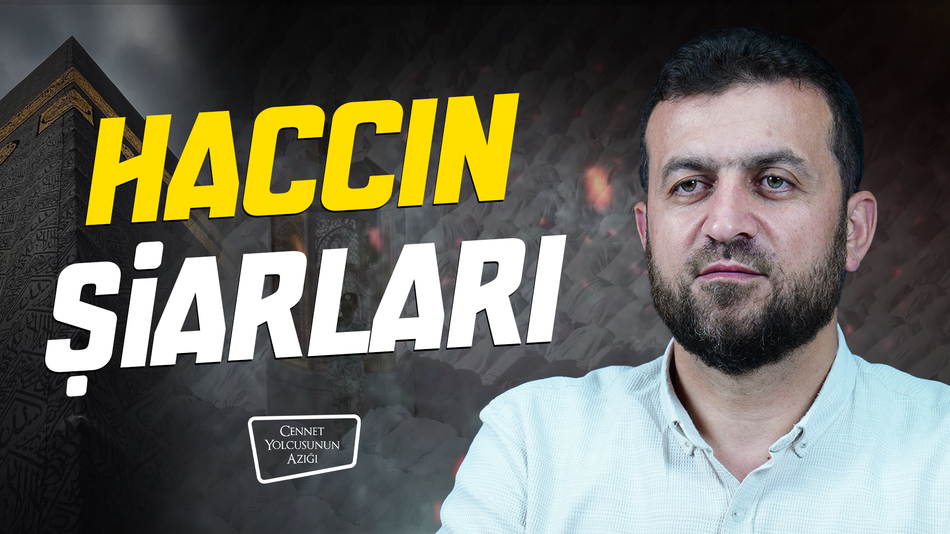 Cennet Yolcusunun Azığı "Haccın Şiarları"