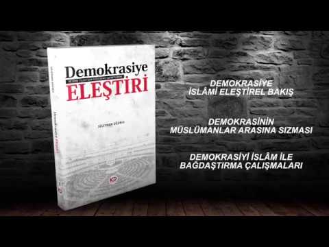 Demokrasiye ve Onu İslâm’dan Gösterme Gayretlerine Eleştiri / Sosyolog Yazar Süleyman Uğurlu