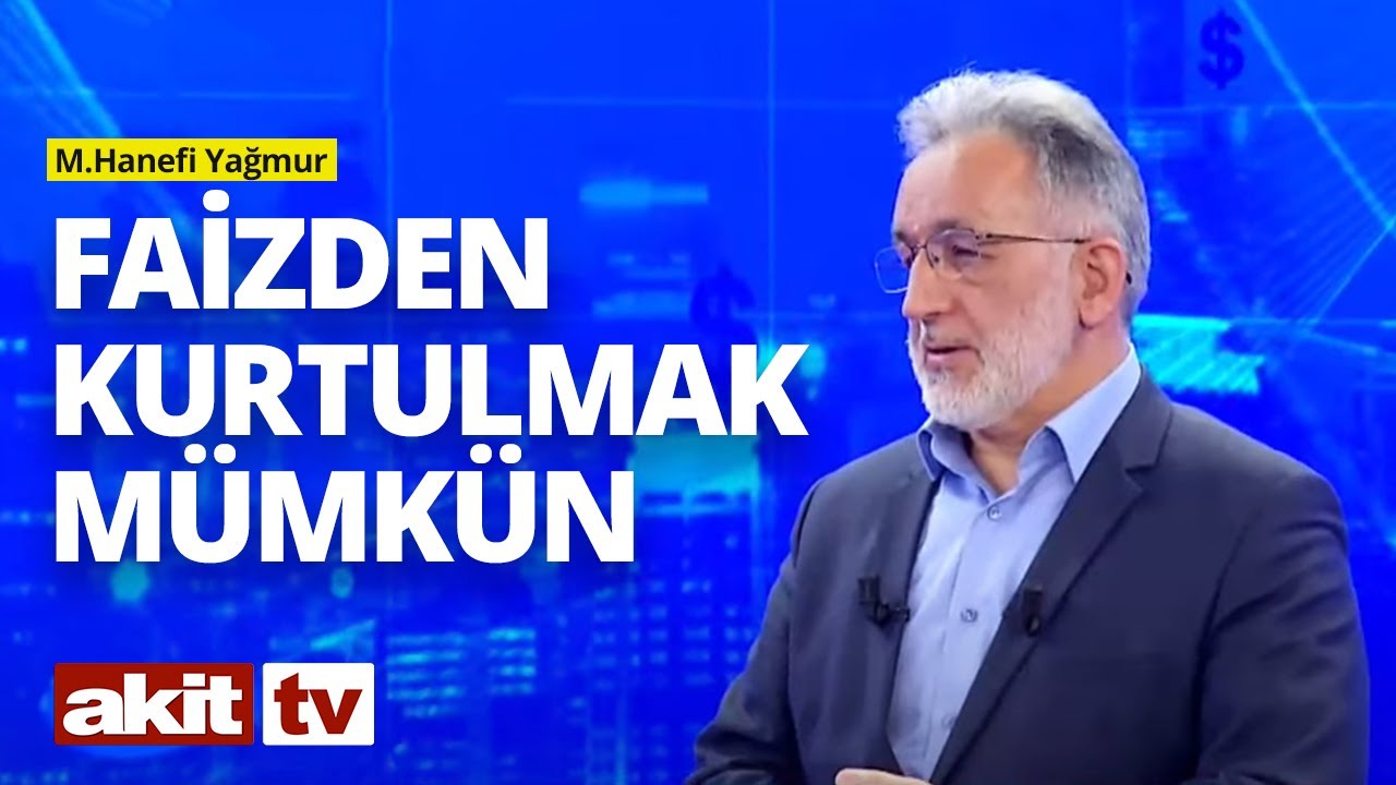 Faizden Kurtulmak Mümkün! Muhammed Hanefi Yağmur Akit TV'de