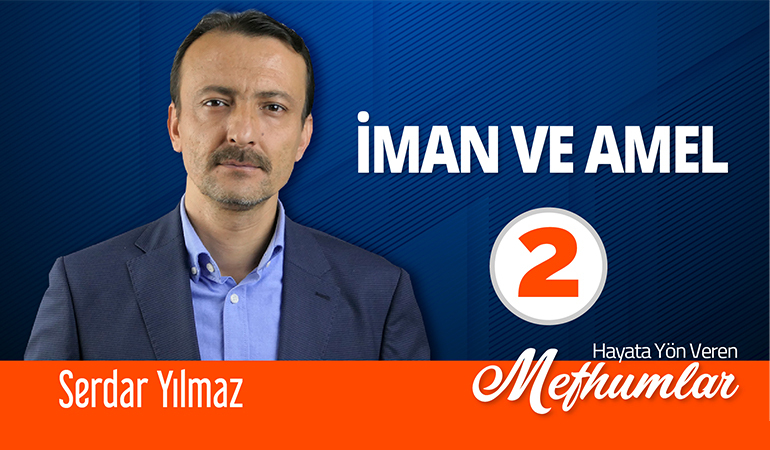 Hayata Yön Veren Mefhumlar [İman ve Amel - 2]