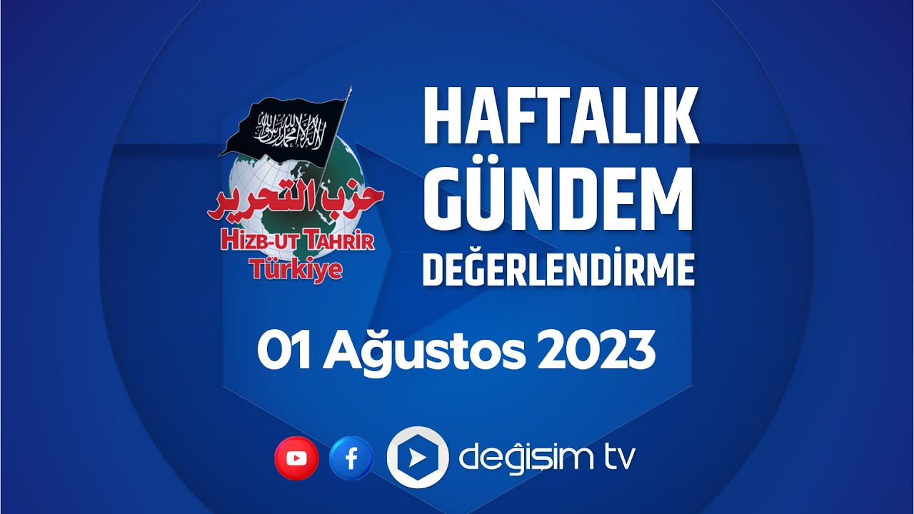Hizb-ut Tahrir Türkiye Gündem Değerlendirme Toplantısı - 01 Ağustos 2023