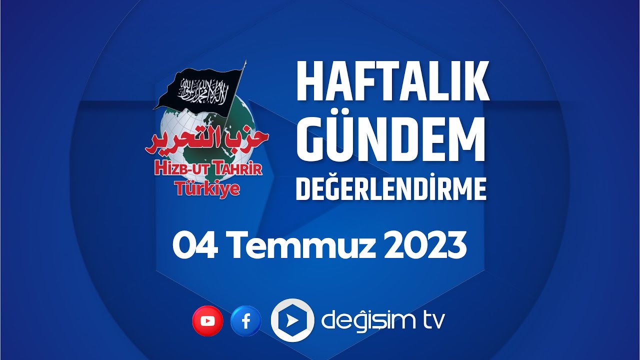 Hizb-ut Tahrir Türkiye Gündem Değerlendirme Toplantısı - 04 Temmuz 2023