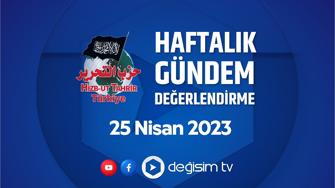 Hizb-ut Tahrir Türkiye Gündem Değerlendirme Toplantısı - 25 Nisan 2023