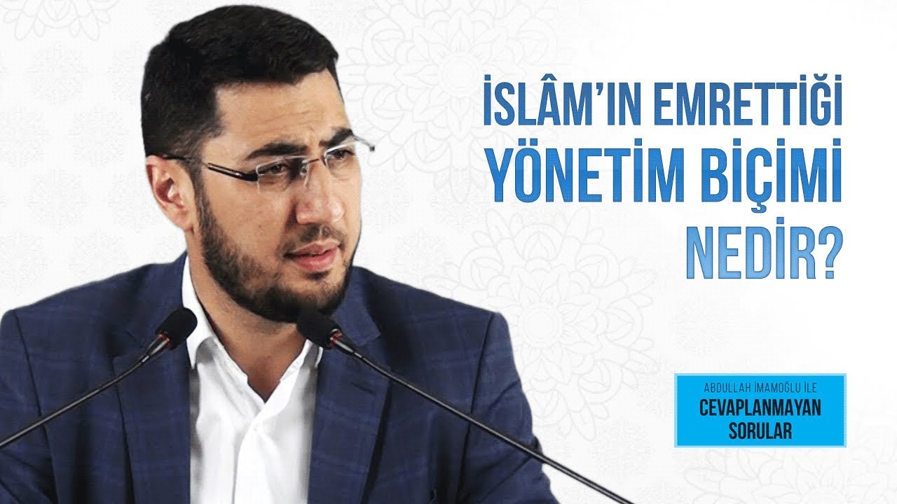 İslâm’ın Emrettiği Yönetim Biçimi Nedir?