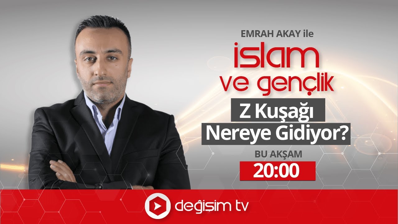 İslâm ve Gençlik "Z Kuşağı Nereye Gidiyor?"