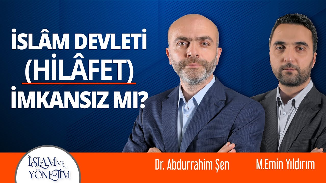 İslam ve Yönetim [İslam Devleti (Hilafet) İmkansız mı?] #DeğişimiTakipEdin