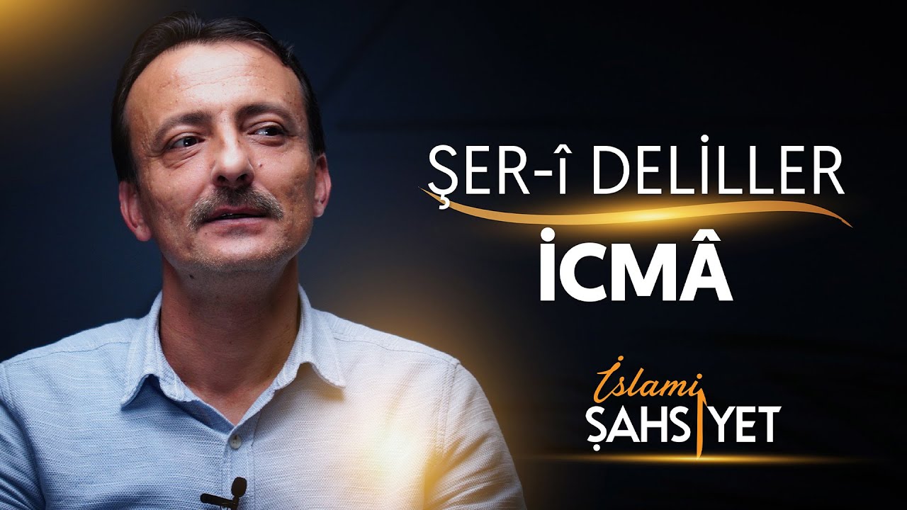 İslami Şahsiyet "Şer'î Delil - İcmâ"