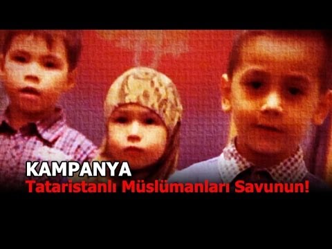 KAMPANYA: Tataristanlı Müslümanları Savunun!