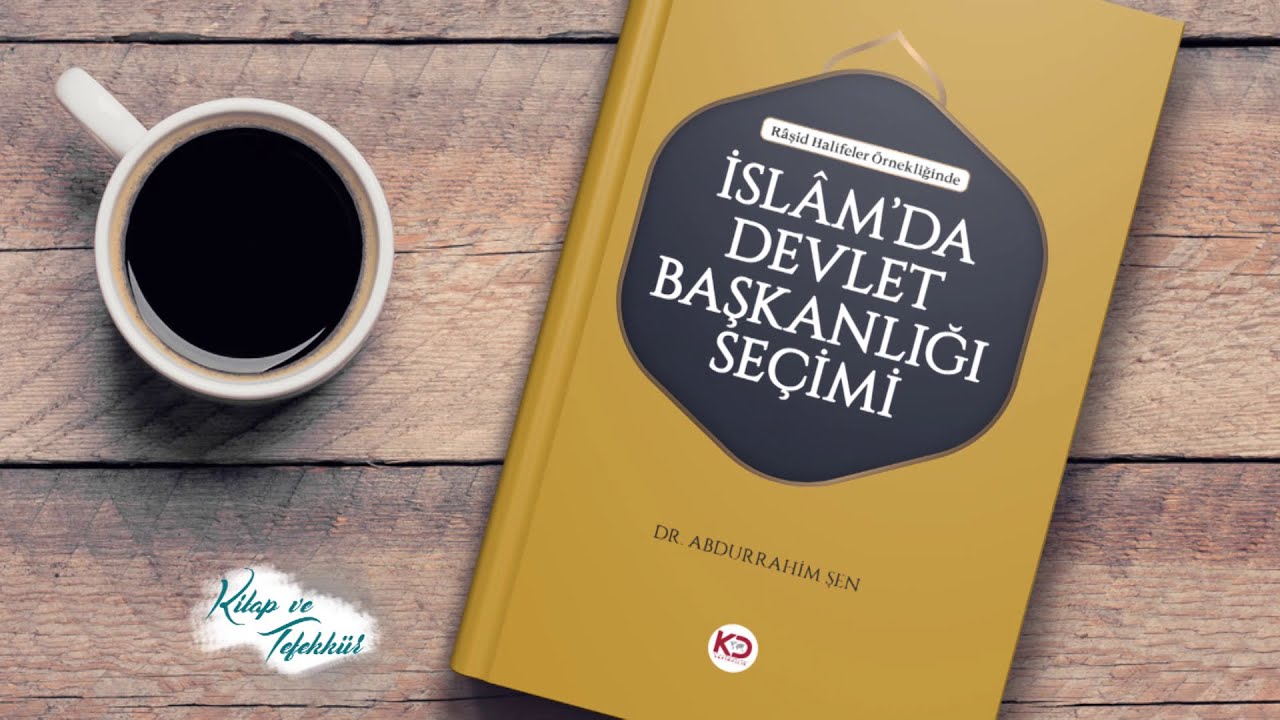 Kitap ve Tefekkür | Râşid Halifeler Örnekliğinde İslâm’da Devlet Başkanlığı Seçimi