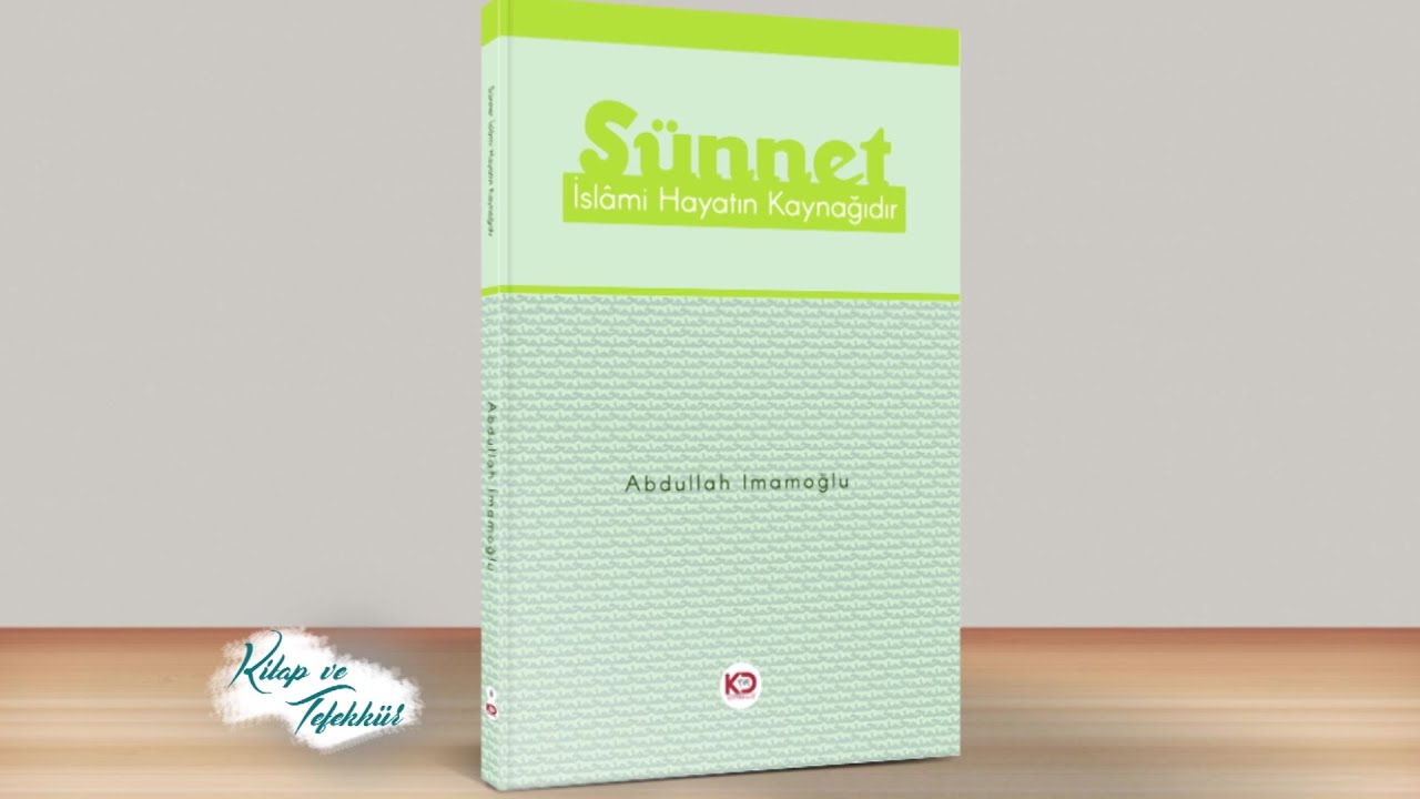 Kitap ve Tefekkür | Sünnet İslâmi Hayatın Kaynağıdır