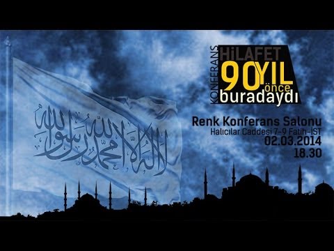 Konferans: Hilafet 90 Yıl Önce Buradaydı