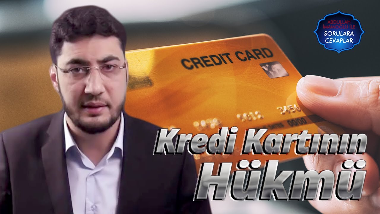 Kredi Kartı Kullanmanın Hükmü Nedir?