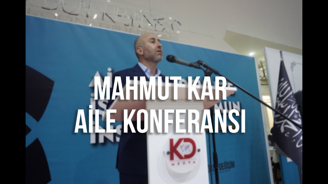 Mahmut KAR- Aile Konferansı Açılış Konuşması