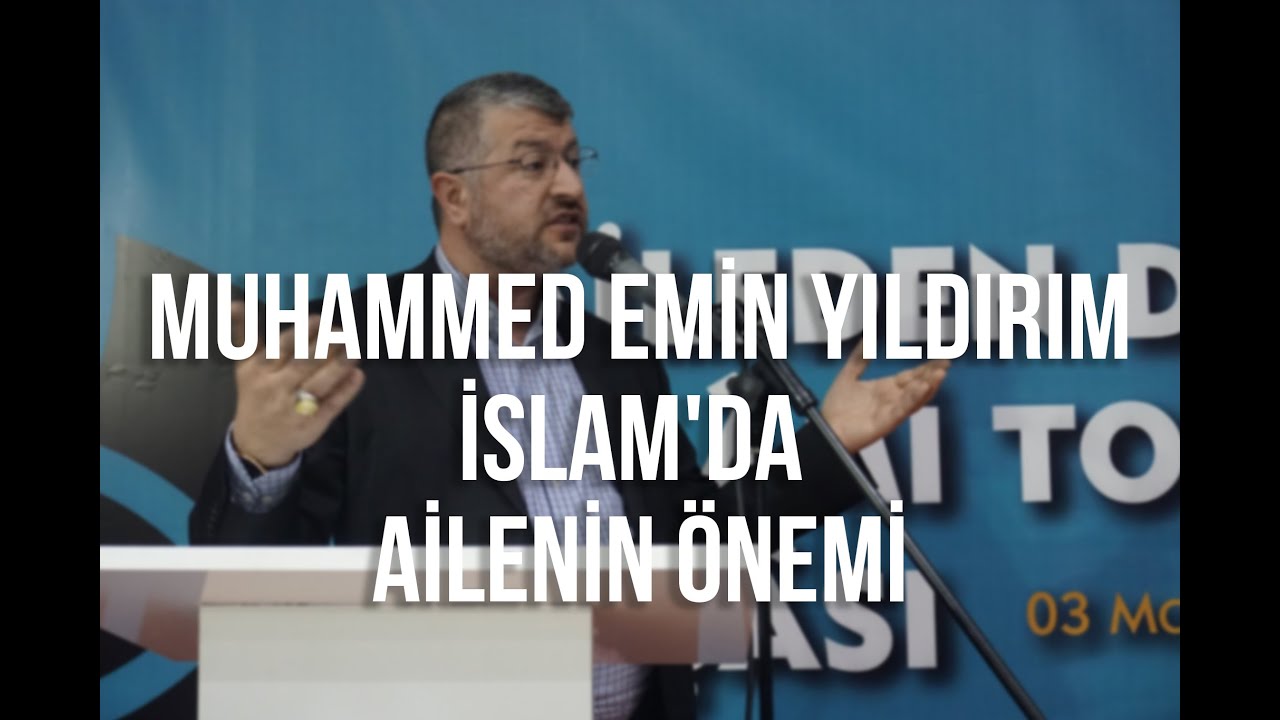 Muhammed Emin Yıldırım   İslam'da Ailenin Önemi