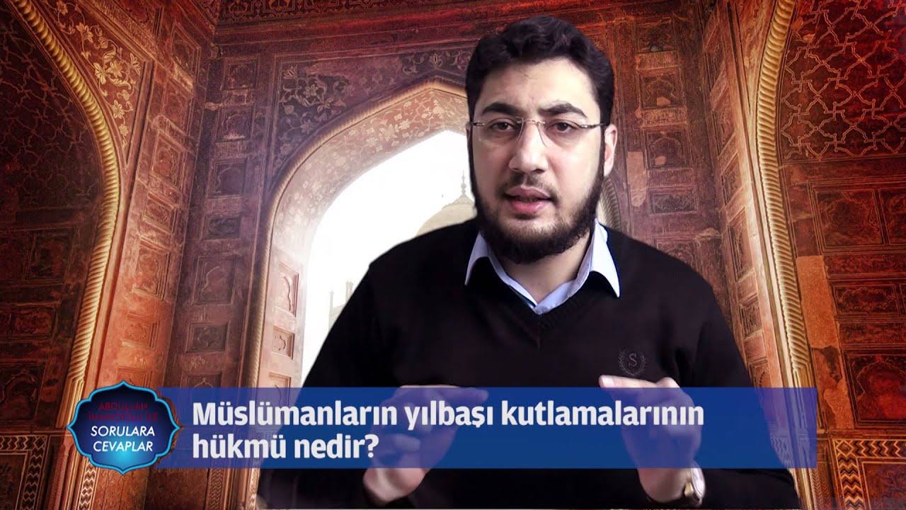 Müslümanların yılbaşı kutlamalarının hükmü nedir?