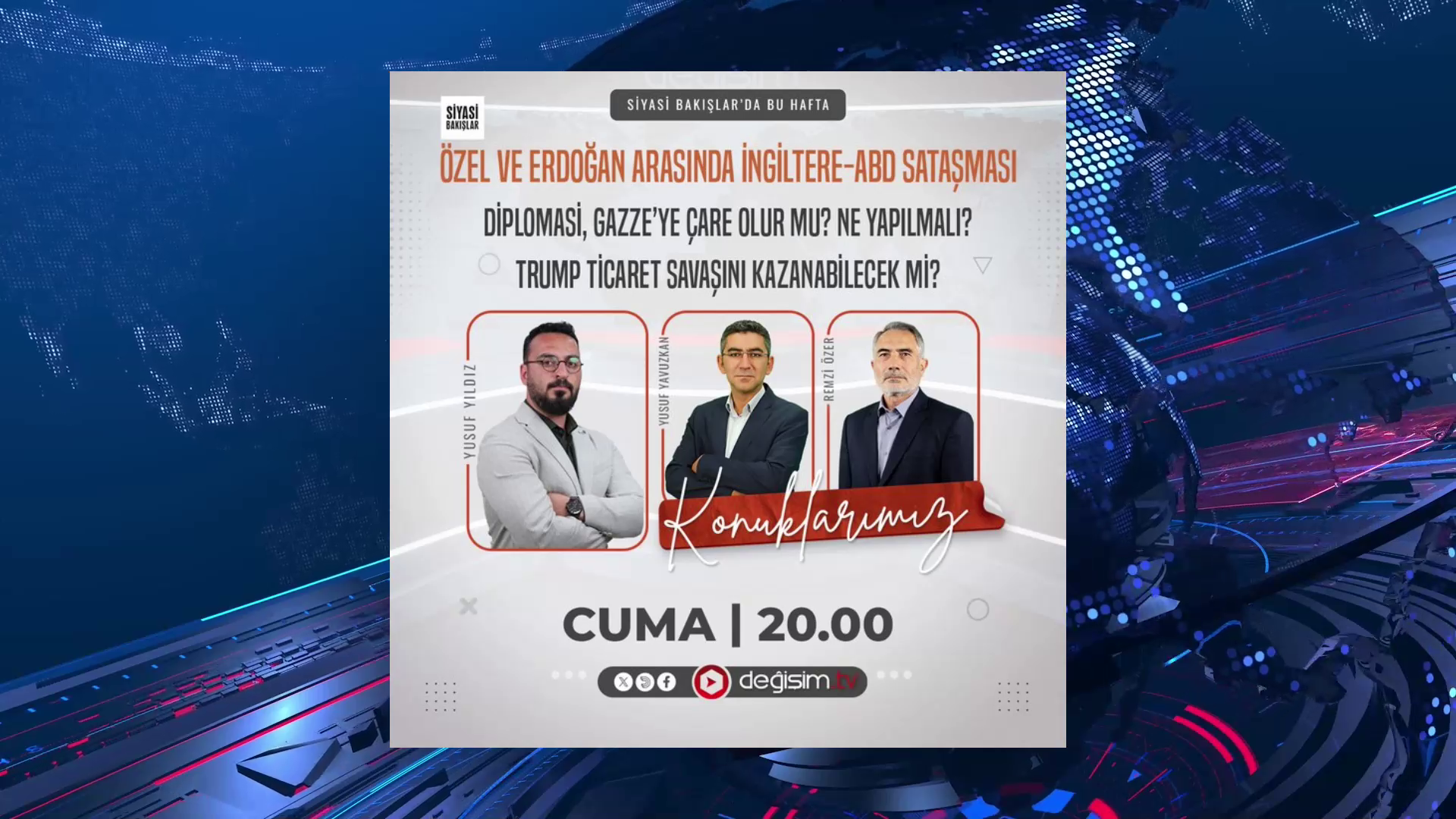 Özel ve Erdoğan Arasındaki İngiltere-ABD Sataşması | Diplomasi, Gazze’ye Çare Olur mu? Ne Yapılmalı? | Trump, Ticaret Savaşını Kazanabilecek mi?
