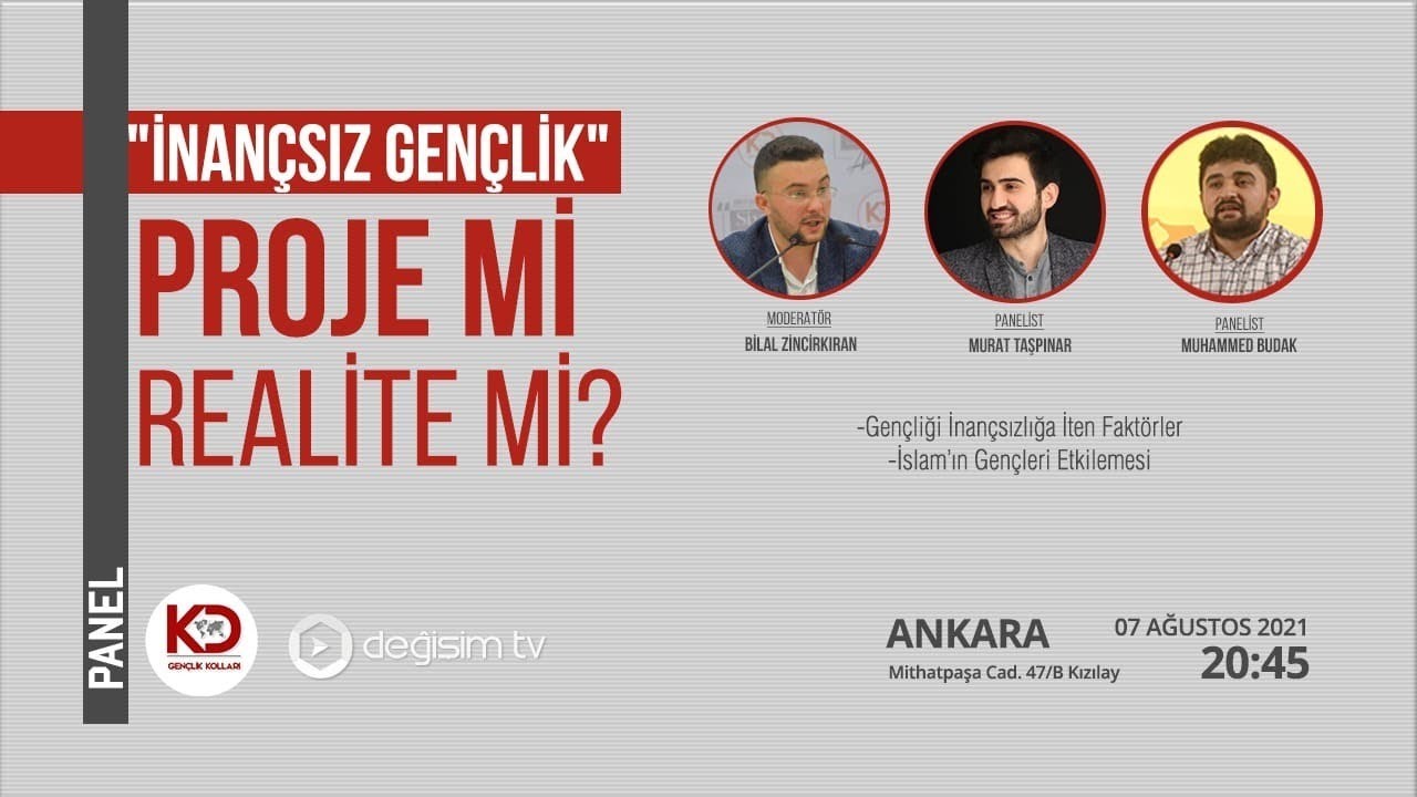 PANEL: "İNANÇSIZ GENÇLİK" PROJE Mİ, REALİTE Mİ?