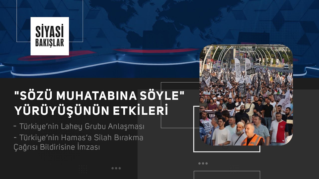 "Sözü Muhatabına Söyle" Yürüyüşünün Etkileri | Türkiye'nin Lahey Grubu Anlaşması