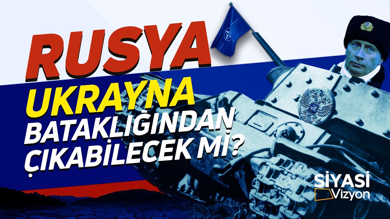 Rusya Ukrayna Bataklığından Çıkabilecek mi? - Siyasi Vizyon