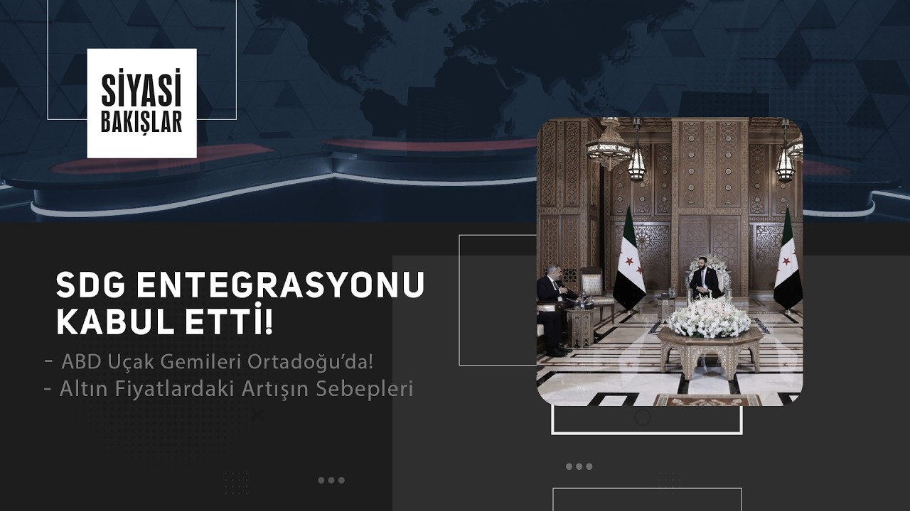 SDG Entegrasyonu Kabul Etti! | ABD Uçak Gemileri Ortadoğu’da! | Altın Fiyatlardaki Artışın Sebepleri