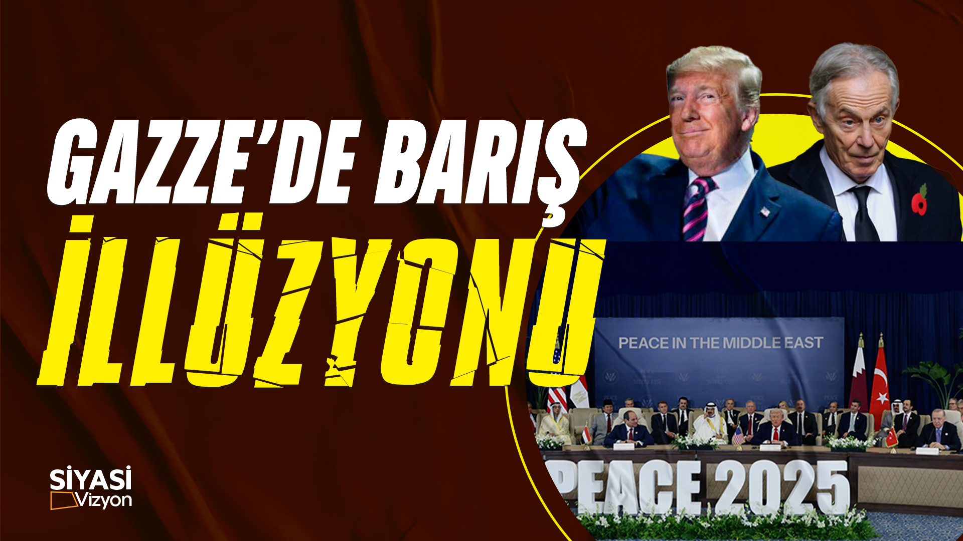 Siyasi Vizyon I Gazze'de Barış İllüzyonu