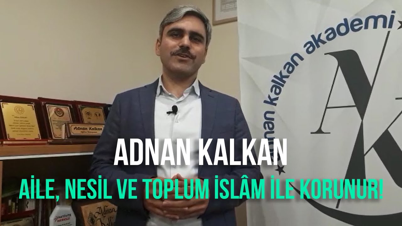 STK Röportajları Adana Aile Nesil ve Toplum İslâm ile Korunur - Adana Adnan Kalkan