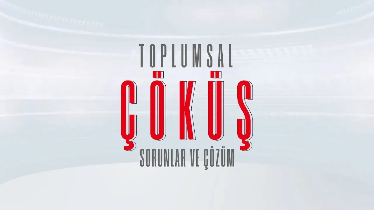 Toplumsal Çöküş - Sorunlar ve Çözüm Kampanyası