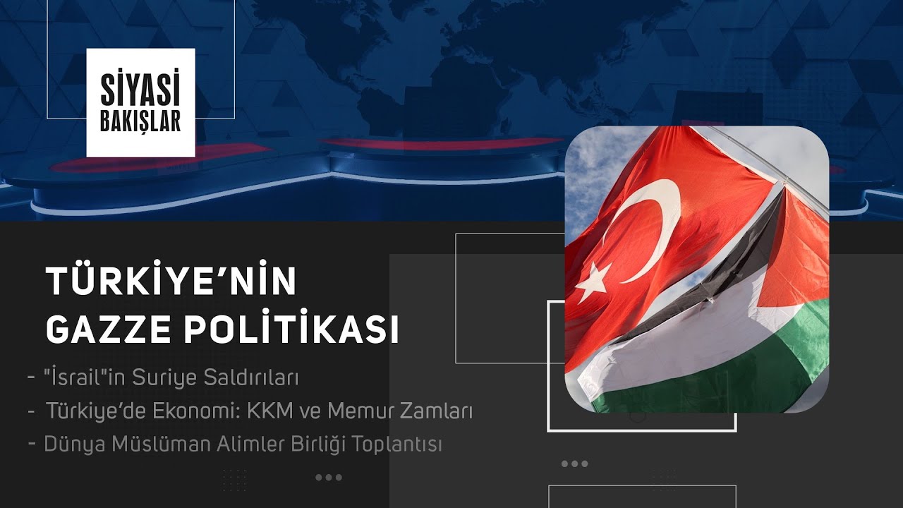 Türkiye’nin Gazze Politikası | Müslüman Alimler Birliği Toplantısı |