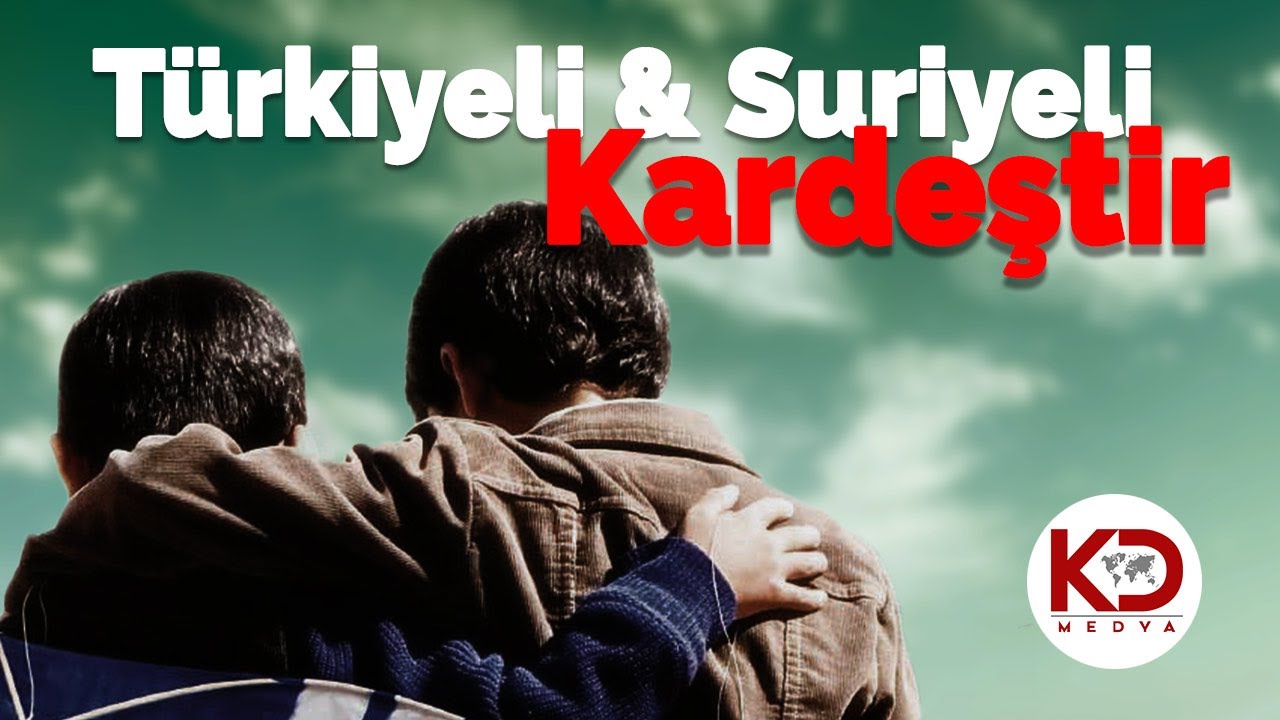Türkiyeli & Suriyeli Kardeştir