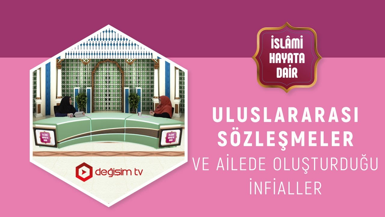 ULUSLARARASI SÖZLEŞMELER VE AİLEDE OLUŞTURDUĞU İNFİALLER