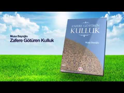 Zafere Götüren Kulluk - Musa Bayoğlu